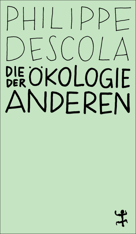 Die Ökologie der Anderen (Philippe Descola)