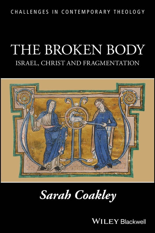 The Broken Body (Sarah Coakley)