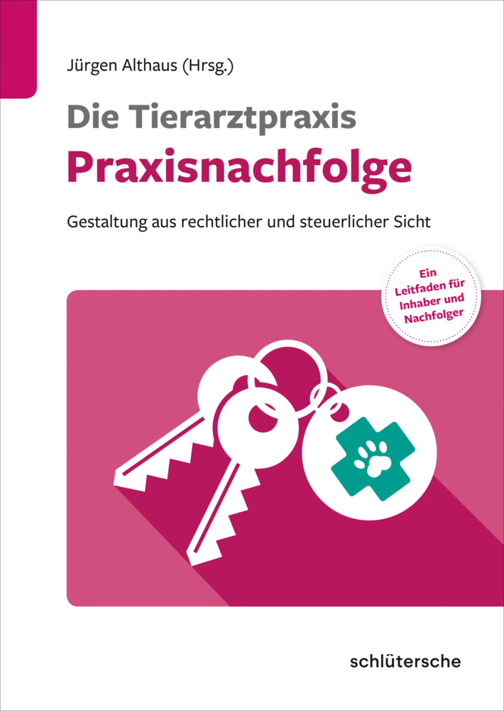 Die Tierarztpraxis - Praxisnachfolge (Jürgen Althaus)