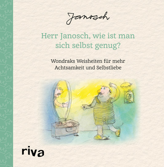 Herr Janosch, wie ist man sich selbst genug? (Janosch)