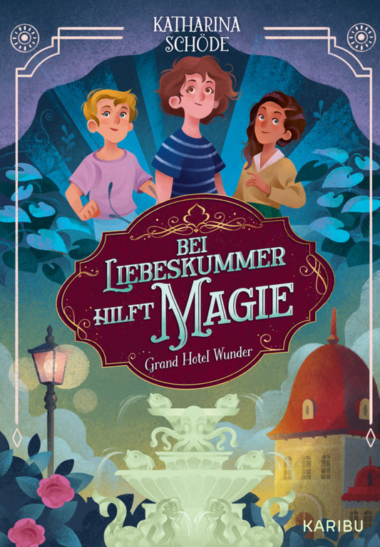 Grand Hotel Wunder (Band 2) - Bei Liebeskummer hilft Magie! (Katharina Schöde)