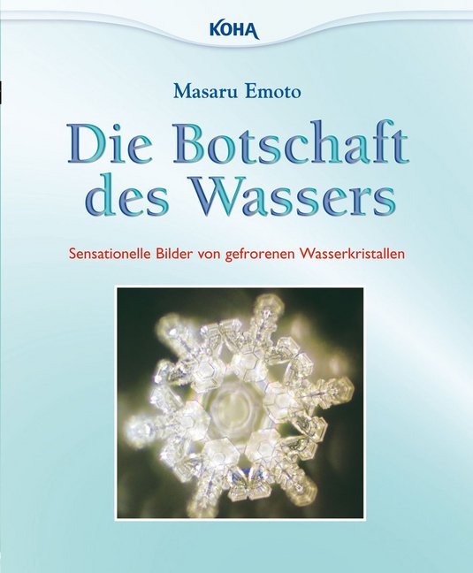 Die Botschaft des Wassers (Masaru Emoto)