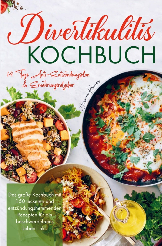 Divertikulitis Kochbuch für ein beschwerdefreies Leben! (Hermine Krämer)