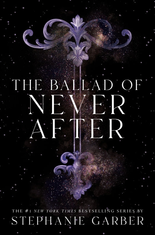 The Ballad of Never After (Stephanie Garber)