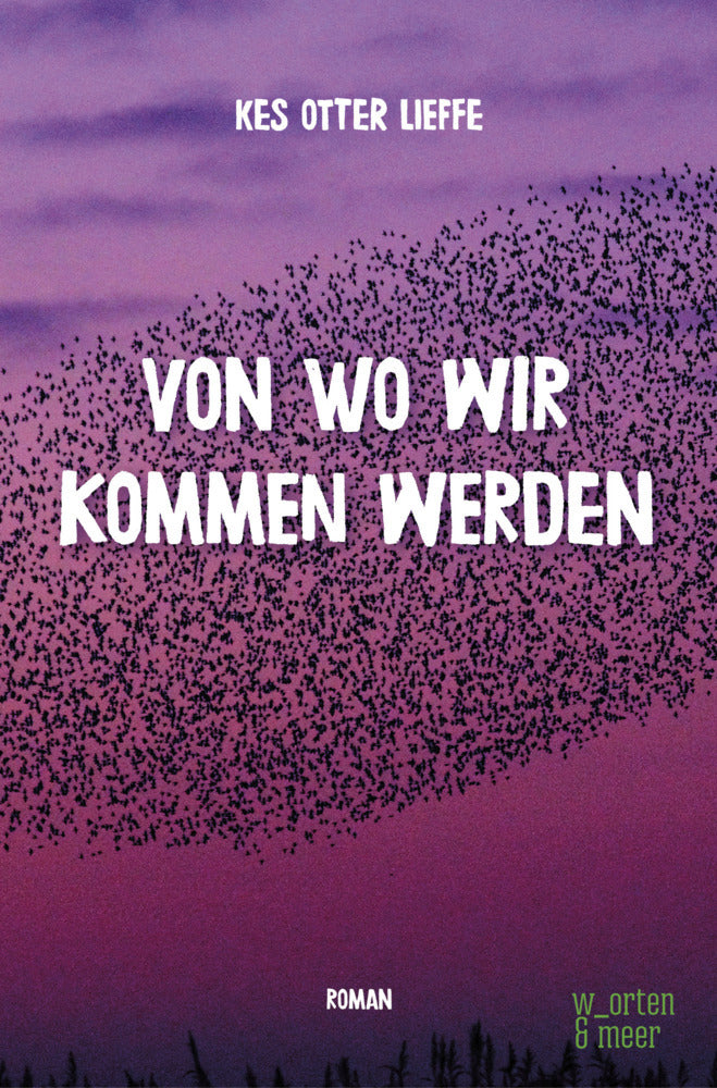 Von wo wir kommen werden (Kes Otter Lieffe)