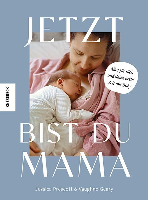 Jetzt bist du Mama (Jessica Prescott)