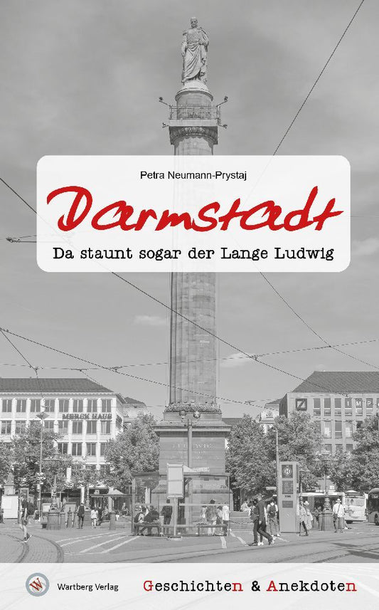 Geschichten und Anekdoten aus Darmstadt (Petra Neumann-Prystaj)