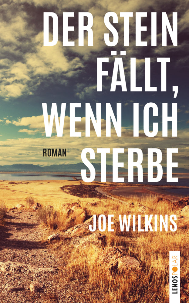 Der Stein fällt, wenn ich sterbe (Joe Wilkins)
