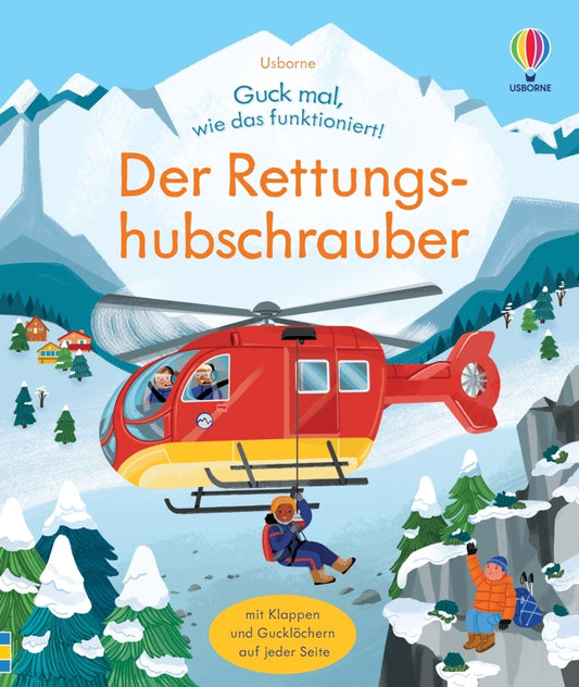 Guck mal, wie das funktioniert! Der Rettungshubschrauber (Lara Bryan)