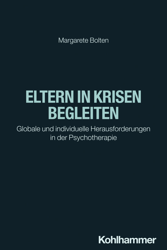 Eltern in Krisen begleiten (Margarete Bolten)