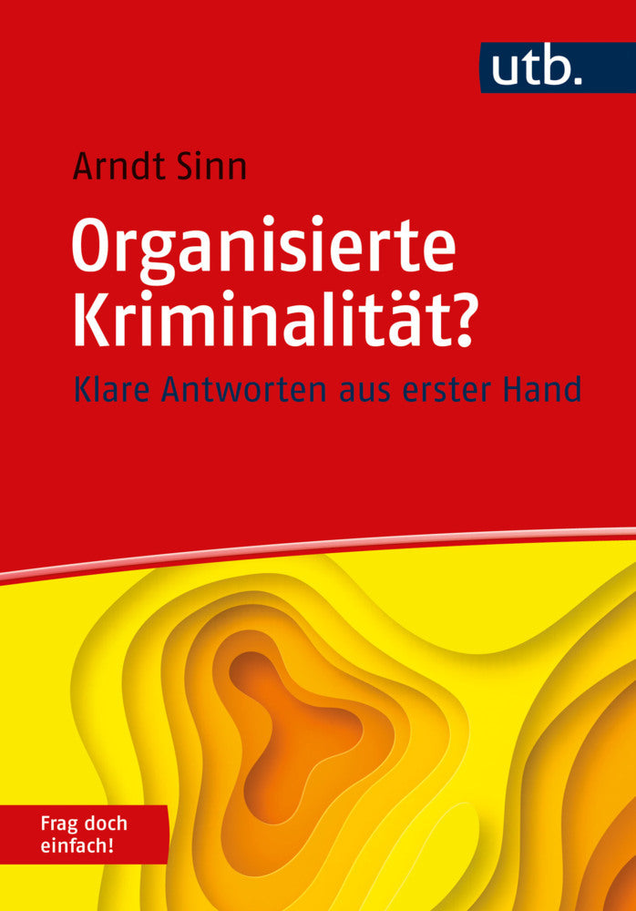 Organisierte Kriminalität? Frag doch einfach! (Arndt Sinn)