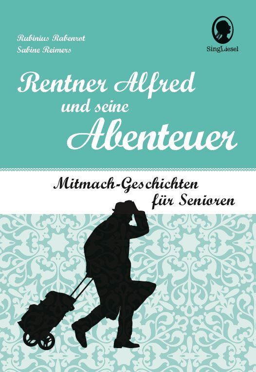 Rentner Alfred und seine Abenteuer (Rubinius Rabenrot)