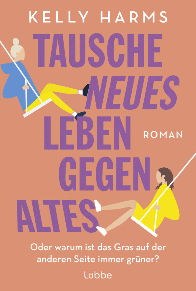 Tausche neues Leben gegen altes (Kelly Harms)
