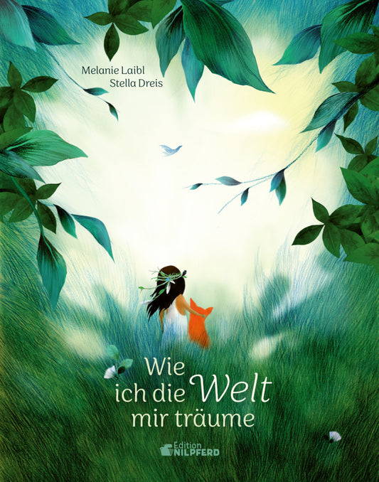 Wie ich die Welt mir träume (Melanie Laibl)