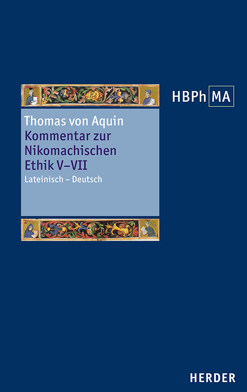 Kommentar zur Nikomachischen Ethik V-VII. Sententia libri Ethicorum V, VI, VII. (Thomas Von Aquin)