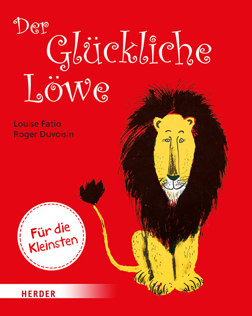 Der Glückliche Löwe (Pappbilderbuch) (Louise Fatio)