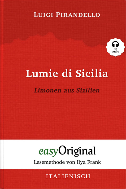 Lumie di Sicilia / Limonen aus Sizilien (Buch + Audio-CD) - Lesemethode von Ilya Frank - Zweisprachige Ausgabe Italienisch-Deutsch, m. 1 Audio-CD, m. 1 Audio, m. 1 Audio (Luigi Pirandello)