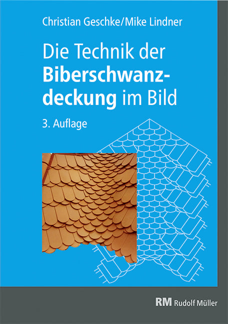 Die Technik der Biberschwanzdeckung im Bild (Christian Geschke)