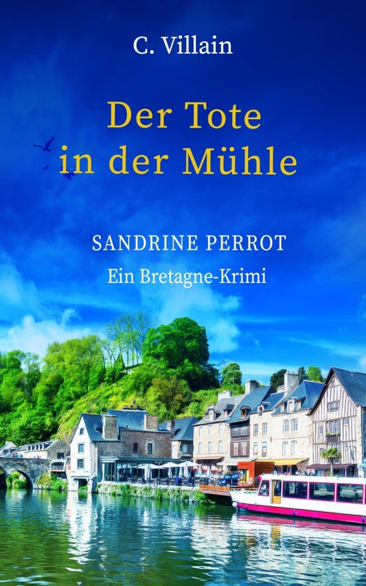 Sandrine Perrot - Der Tote in der Mühle (Christophe Villain)