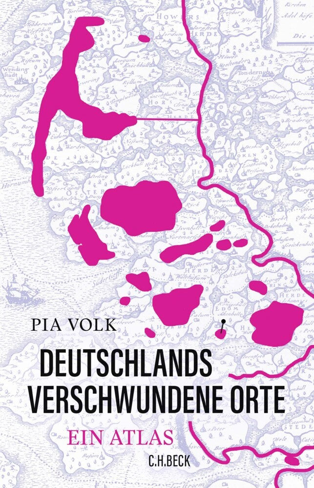 Deutschlands verschwundene Orte (Pia Volk)