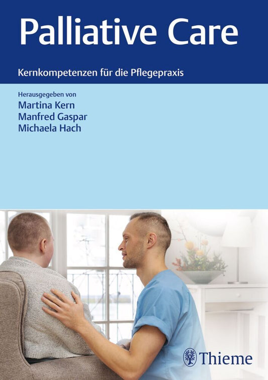 Palliative Care: Kernkompetenzen für die Pflegepraxis (Martina Kern)