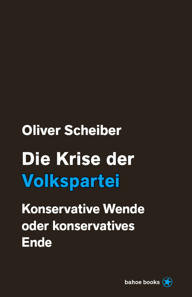 Die Krise der Volkspartei (Oliver Scheiber)