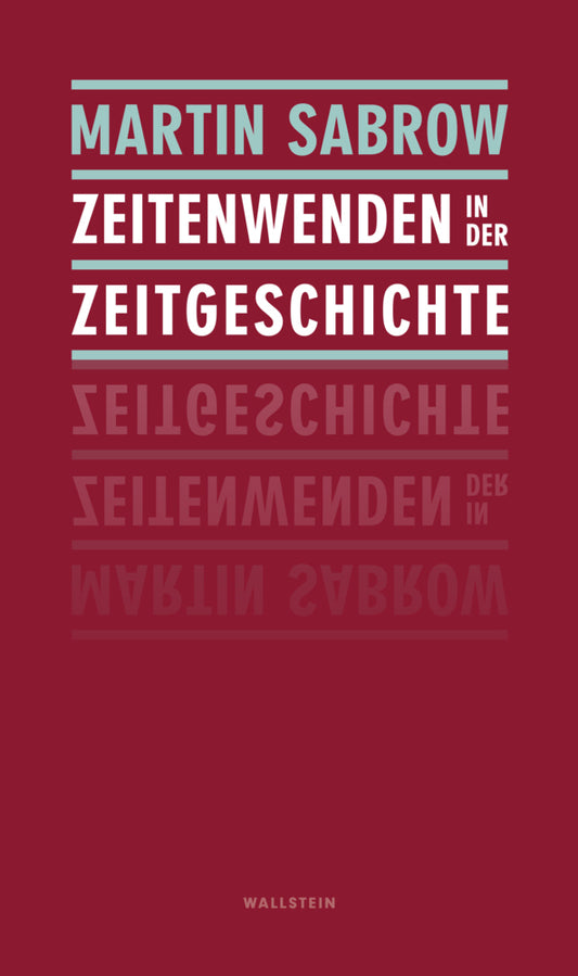 Zeitenwenden in der Zeitgeschichte (Martin Sabrow)