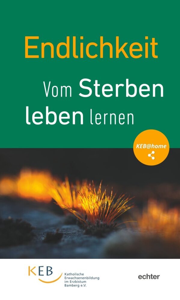 Endlichkeit (Katholische Erwachsenenbildung Im Erzbistum Bamberg E.V.)