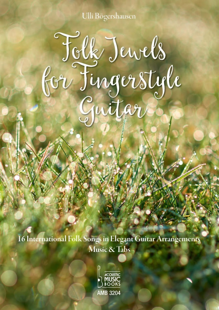 Folk Jewels for Fingerstyle Guitar. (Ulli Bögershausen)