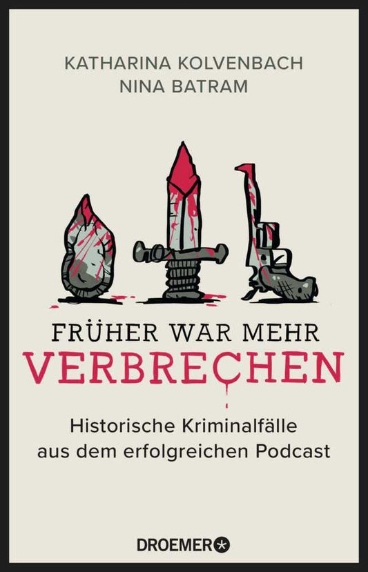 Früher war mehr Verbrechen (Katharina Kolvenbach)