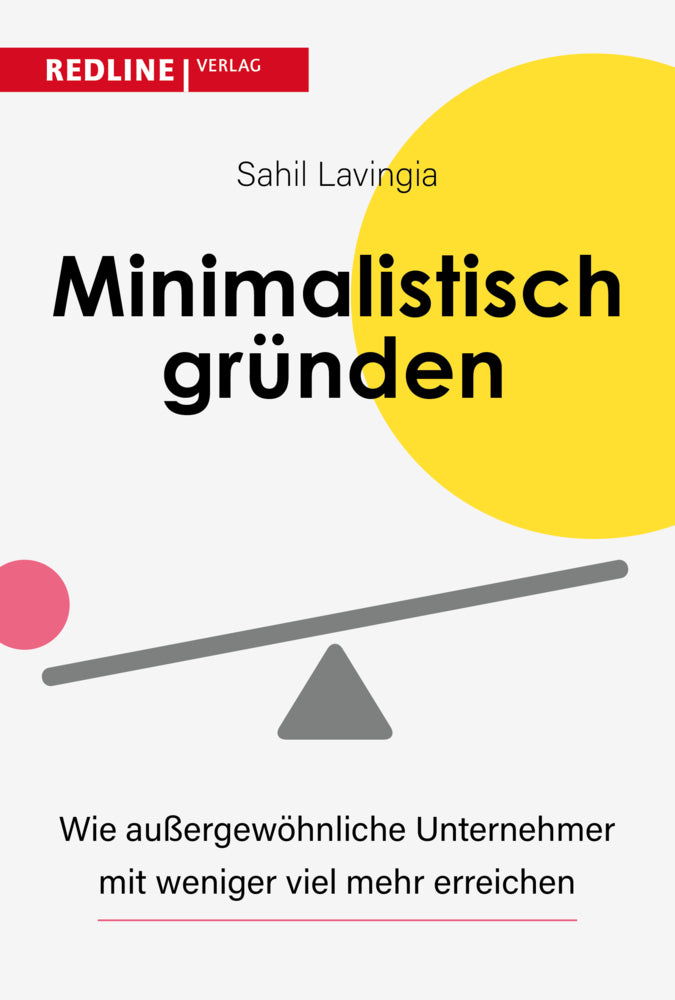 Minimalistisch gründen (Sahil Lavingia)