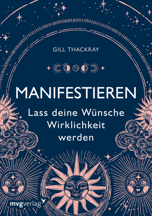 Manifestieren  -  Lass deine Wünsche Wirklichkeit werden (Gill Thackray)