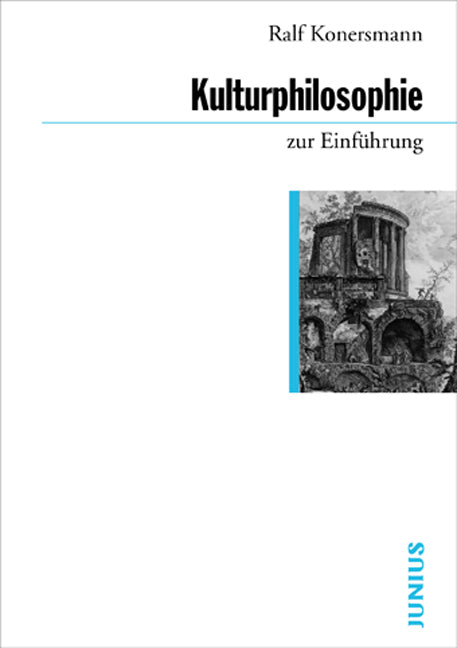 Kulturphilosophie zur Einführung (Ralf Konersmann)