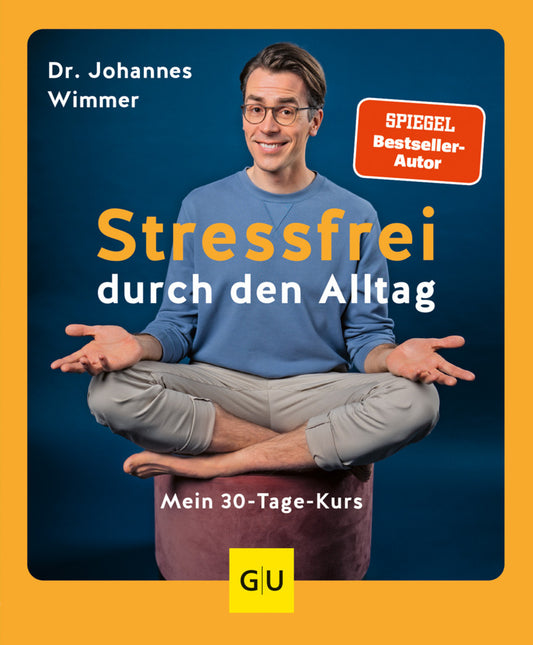 Stressfrei durch den Alltag (Johannes Wimmer)