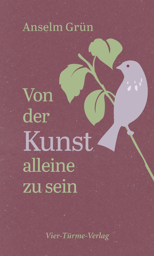 Von der Kunst, allein zu sein (Anselm Grün)