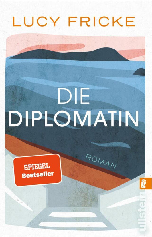 Die Diplomatin (Lucy Fricke)