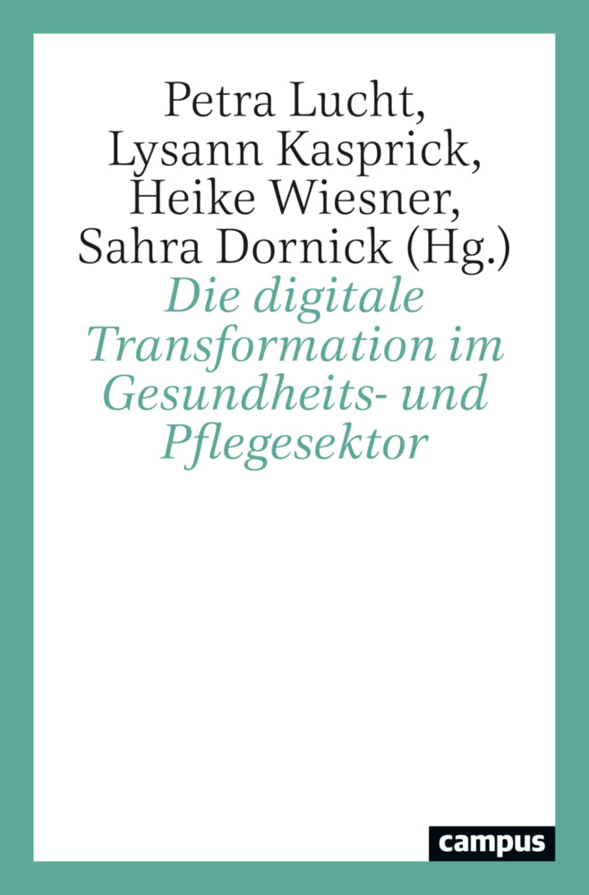 Die digitale Transformation im Gesundheits- und Pflegesektor (Petra Lucht)