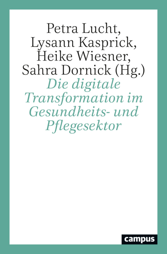 Die digitale Transformation im Gesundheits- und Pflegesektor (Petra Lucht)