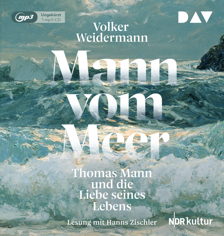 Mann vom Meer. Thomas Mann und die Liebe seines Lebens, 1 Audio-CD, 1 MP3 (Volker Weidermann)