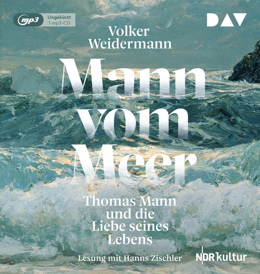 Mann vom Meer. Thomas Mann und die Liebe seines Lebens, 1 Audio-CD, 1 MP3 (Volker Weidermann)