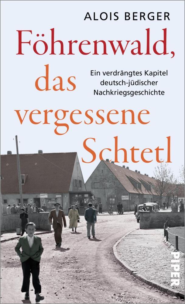 Föhrenwald, das vergessene Schtetl (Alois Berger)