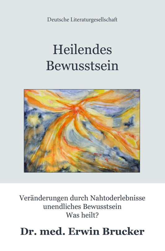 Heilendes Bewusstsein (Erwin Brucker)