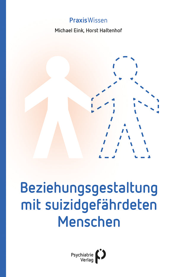 Beziehungsgestaltung mit suizidgefährdeten Menschen (Michael Eink)