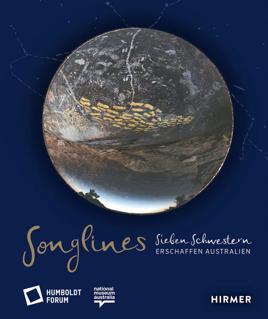 Songlines - Sieben Schwestern erschaffen Australien (Stiftung Humboldt Forum Im Berliner Schloss)