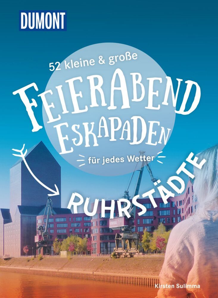 52 kleine & große Feierabend-Eskapaden Ruhrstädte (Kirsten Sulimma)