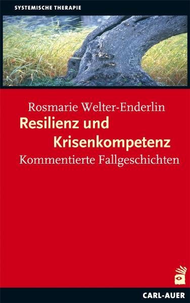 Resilienz und Krisenkompetenz (Rosmarie Welter-Enderlin)