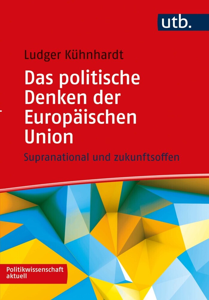 Das politische Denken der Europäischen Union (Ludger Kühnhardt)