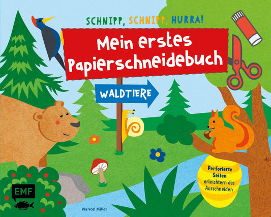 Schnipp, Schnipp, Hurra! Mein erstes Papierschneidebuch - Waldtiere (Pia Von Miller)