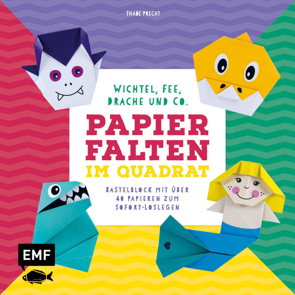 Papierfalten im Quadrat: Wichtel, Fee, Drache und Co. - Bastel-Kids (Thade Precht)
