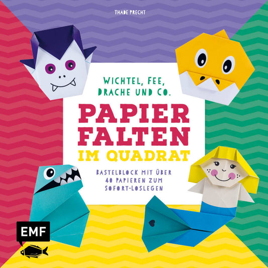 Papierfalten im Quadrat: Wichtel, Fee, Drache und Co. - Bastel-Kids (Thade Precht)